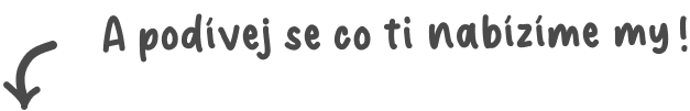 A podívej co my nabízíme